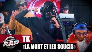 [EXCLU] TK - La mort et les soucis #PlanèteRap