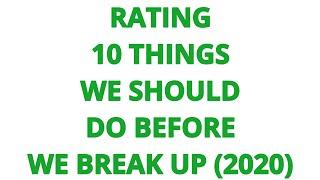 RATING MOVIE — 10 THINGS WE SHOULD DO BEFORE WE BREAK UP (2020)