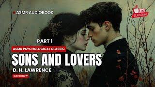 ASMR Literary Classic: Sons and Lovers By D. H. Lawrence | Full Story Whisper | Part 1