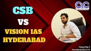 CSB vs Vision IAS | UPSC IAS Coaching in Hyderabad |Civils coaching in Hyderabad |Choose Your Career