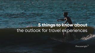 5 things to know about the tours, activities and attractions sector - #Phocuswright research