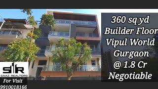 360 sqyd 4 BHK Builder Floor Vipul World @ 1.8 Cr Negotiable | CALL 9910018166