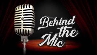 behind the mic INTRO