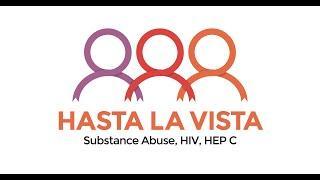 Hasta La Vista: Substance Abuse, HIV, and Hep C Prevention