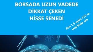 Uzun vadede dikkat çeken hisse senedi!