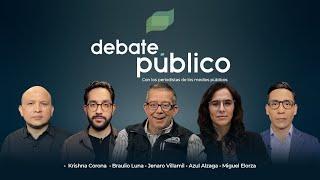 Debate Público | 12 Noviembre 2024