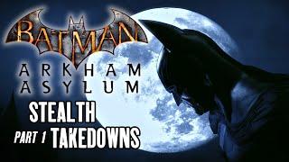 ARKHAM ASYLUM Batass Stealth Takedowns #1 | Hard, No Detective Mode, Unseen