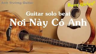 Karaoke Nơi Này Có Anh - Sơn Tùng M-TP Guitar Solo Beat Acoustic | Anh Trường Guitar