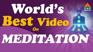 World's Best Video On Meditation || PMC English