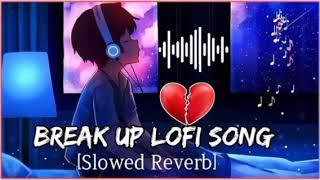 Breakup Lofi Sad Heart broken  ️ | Mood off Mashup Slowed Reverb Lofi 