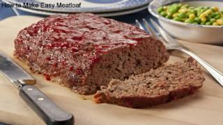 How to Make Easy Meatloaf