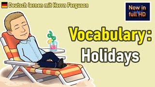 Vocabulary: Holidays (Beginner / A1) - Deutschlernen mit Herrn Ferguson / Easy German Vocabulary