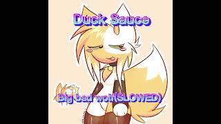 Duck Sauce - big bad wolf (SLOWED)