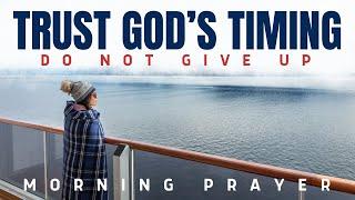 How To Trust God's Timing: The Path to Blessings | A Blessed Morning Prayer To Start Your Day