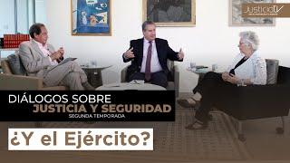 Diálogos sobre justicia y seguridad | ¿Y el Ejército?