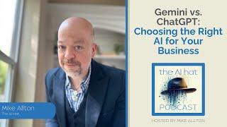 Gemini vs  ChatGPT  Choosing the Right AI for Your Business with Mike Allton
