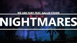 WE ARE FURY - Nightmares (feat. Gallie Fisher) [Lyrics]