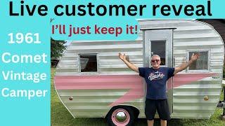 EP. 366  Final reveal LIVE customer reaction Vintage camper 1961 Comet.