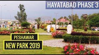 Hayatabad phase 3 New PARK peshawar kpk  pakistan 2019