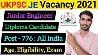 UKPSC JE Vaccancy 2021 | Age, Eligibility, Exam, Selection | uttrakhand junior engineer vacancy 2021