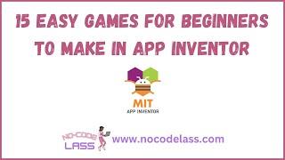 15 Easy Games for Beginners to Make in MIT App Inventor