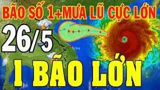 Dự báo thời tiết hôm nay và ngày mai 26/5/2025 | Dự báo bão | dự báo thời tiết 3 ngày tới #thoitiet