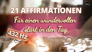 21 Positive Affirmationen | Für einen wundervollen Morgen & großartigen Tag (in 432 Hz)