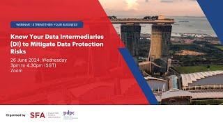 Strengthen Your Business | Know Your Data Intermediaries (DI) to Mitigate Data Protection Risks