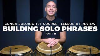 How to Take a Solo on Congas | Lesson 8 Preview | Building Solo Phrases Part 2 | CongaChops.com