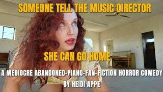 Someone Tell the Music Director She Can Go Home: a Mediocre Solo Abandoned Piano Fan Fiction