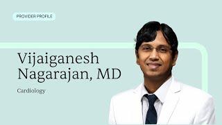 Meet Vijaiganesh Nagarajan, MD | CLS Health Cardiology