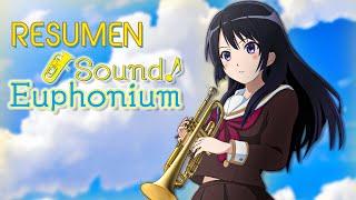 SOUND EUPHONIUM | ESTA HISTORIA TE HARA AMAR LA MUSICA | Resumen Temporada 1