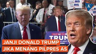 Tindakan Pertama Trump jika Menang Pilpres AS 2024