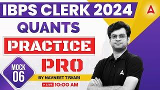 IBPS CLERK 2024 | Quants Practice Mock #6 | By Navneet Tiwari