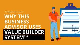 Why This Business Advisor Uses Value Builder System™