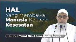 HAL YANG MEMBAWA MANUSIA KEPADA KESESATAN I Ustad Yazid Bin Abdul Qadir Jawas