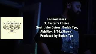 Connoisseurs - 03 - Tasters Choice ft. Jube Osirus, Budah Tye, AbhiNav, & T-LaShawn