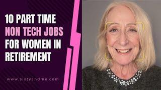 10 Part Time Non Tech Jobs for Women in Retirement