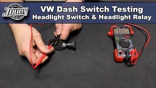 JBugs - VW Dash Switch Testing - Headlight Switch & Headlight Relay