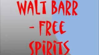 Walt Barr - Free Spirits