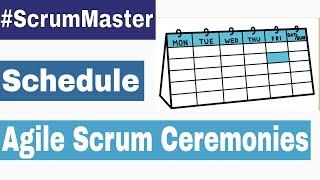 When to Schedule your Agile Scrum Ceremonies?