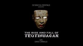 The rise and fall of Teotihuacan with David Carballo