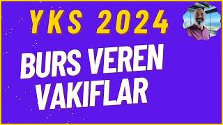 BURS VEREN GÜVENİLİR VAKIFLAR #yks2024