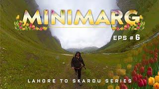 Lahore to Skardu Series | Eps # 6 | Minimarg, Domel, Chilam Chowki, Rainbow Lake, Crystal Lake.