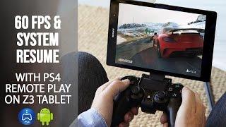 PS4 Remote Play with 60FPS and System Resume on Xperia Z3 Tablet