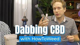 Multiple Ways To Dab CBD (With HowToWeed)