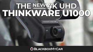 The New Thinkware U1000 4K UHD Dash Cam | BlackboxMyCar