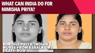 Kerala Nurse Yemen | What Can India Do For Nimisha Priya?