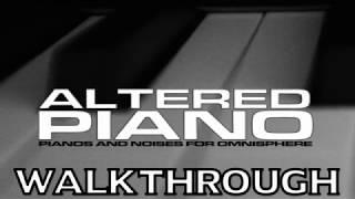 ALTERED PIANO by Plughugger for OMNISPHERE 2 - WALKTHROUGH