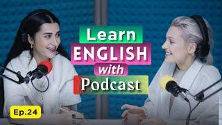 Learn English with Podcast Conversation Episode 24 | English Podcast for Learning English